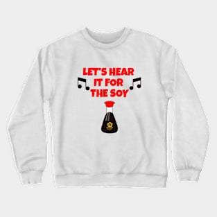 Let's Hear It For The Soy, 80s Music, Pop Music, Pop Culture Crewneck Sweatshirt